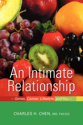 An Intimate Relationship: Genes, Cancer, Lifestyle, and You (Paperback)