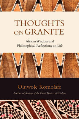 Thoughts on Granite: African Wisdom and Philosophical Reflections on Life (Paperback)
