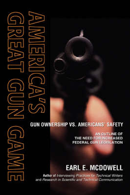 America's Great Gun Game: Gun Ownership vs. Americans' Safety (Paperback)