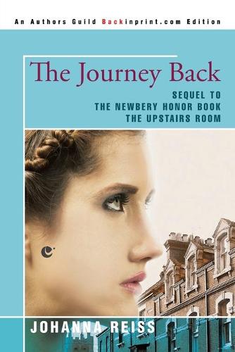 The Journey Back: Sequel to the Newbery Honor Book the Upstairs Room (Paperback)
