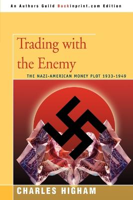 Trading with the Enemy: The Nazi-American Money Plot 1933-1949 (Paperback)