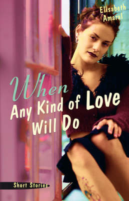 When Any Kind of Love Will Do: Short Stories (Paperback)