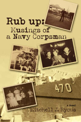 Rub Up: Musings of a Navy Corpsman (Paperback)
