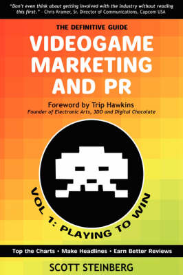 Videogame Marketing and PR: Vol. 1: Playing to Win (Paperback)