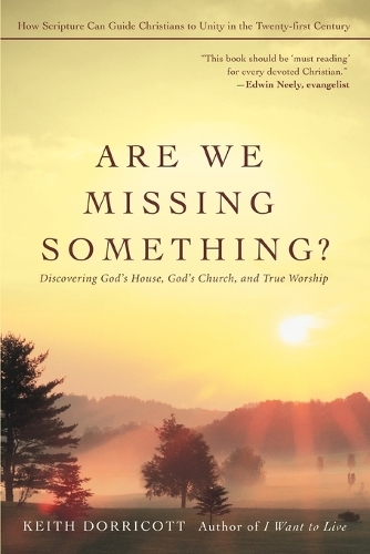 Are We Missing Something?: Discovering God's House, God's Church, and True Worship (Paperback)