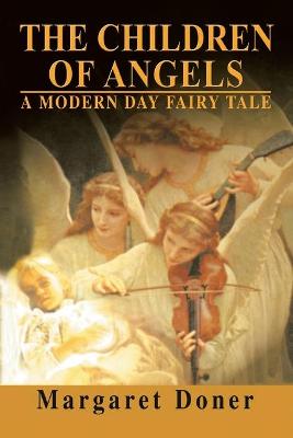 The Children of Angels: A Modern Day Fairy Tale (Paperback)