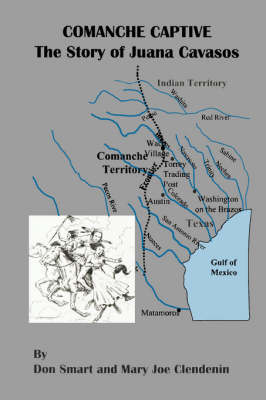 Comanche Captive: The Story of Juana Cavasos (Paperback)