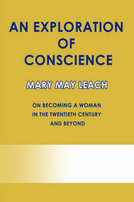 An Exploration of Conscience: On Becoming a Woman in the Twentieth Century and Beyond (Paperback)