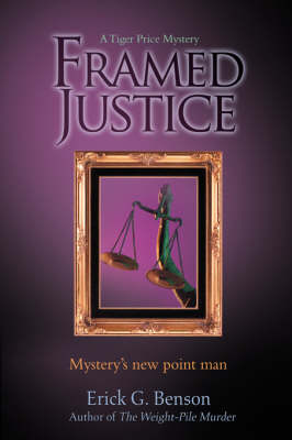 Framed Justice: A Tiger Price Mystery (Paperback)