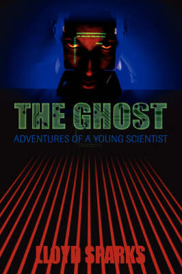 The Ghost: Adventures of a Young Scientist - Adventures of a Young Scientist (Paperback)