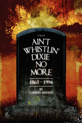 Ain't Whistlin' Dixie No More: 1865-1994 (Paperback)