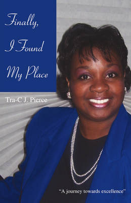 Finally, I Found My Place: "A Journey Towards Excellence" (Paperback)