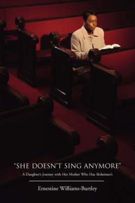 "She Doesn't Sing Anymore": A Daughter's Journey with Her Mother Who Has Alzheimer's (Paperback)