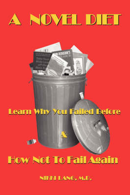 A Novel Diet: Learn Why You Failed Before & How Not to Fail Again (Paperback)