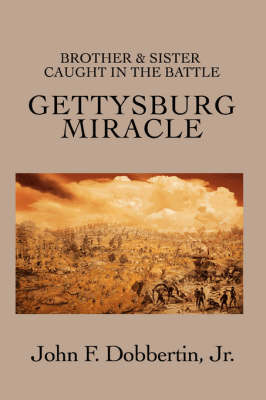 Gettysburg Miracle: Brother & Sister Caught in the Battle (Paperback)