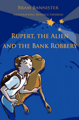 Rupert, the Alien and the Bank Robbery (Paperback)