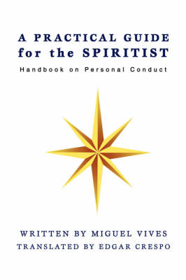 A Practical Guide for the Spiritist: Handbook on Personal Conduct (Paperback)