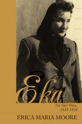 Eka: Volume III: On Our Own, 1943-1950 (Paperback)