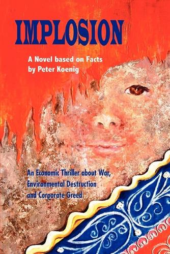 Implosion: An Economic Thriller about War, Environmental Destruction and Corporate Greed (Paperback)