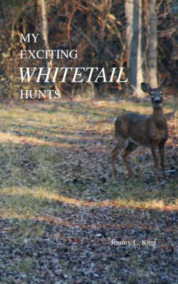 My Exciting Whitetail Hunts (Paperback)