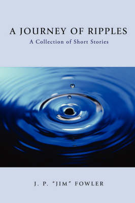 A Journey of Ripples: A Collection of Short Stories (Paperback)