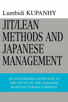 Jit/Lean Methods and Japanese Management: An Integrated Approach to the Study of the Japanese Manufacturing Company (Paperback)