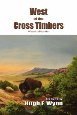 West of the Cross Timbers: Western/Frontier (Paperback)