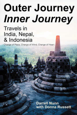Outer Journey Inner Journey: Travels in India, Nepal, & Indonesia (Paperback)