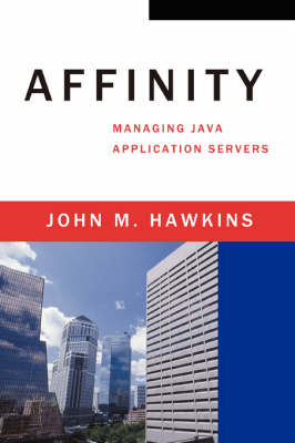 Affinity: Managing Java Application Servers (Paperback)