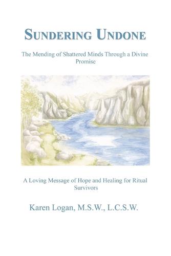 Sundering Undone: The Mending of Shattered Minds Through a Divine Promise (Paperback)