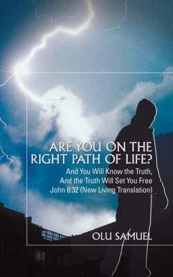 Are You on the Right Path of Life?: And You Will Know the Truth, and the Truth Will Set You Freejohn 8:32 (New Living Translation) (Paperback)