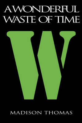 A Wonderful Waste of Time (Paperback)