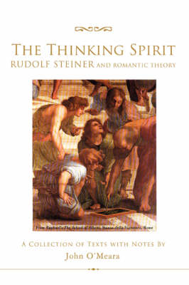 The Thinking Spirit: Rudolf Steiner and Romantic Theory (Paperback)