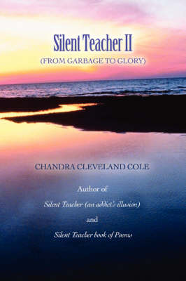 Silent Teacher II: (From Garbage to Glory) (Paperback)