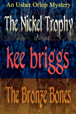 The Nickel Trophy & the Bronze Bones: The Usher Orlop Mystery Series 3 & 4 (Paperback)