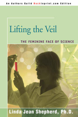 Lifting the Veil: The Feminine Face of Science (Paperback)