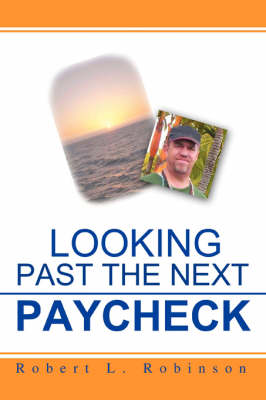 Looking Past the Next Paycheck (Paperback)