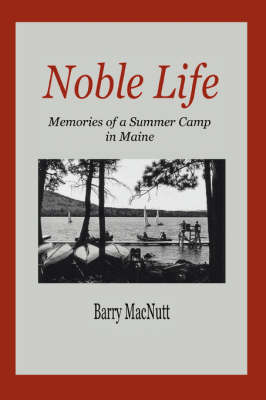 Noble Life: Memories of a Summer Camp in Maine (Paperback)