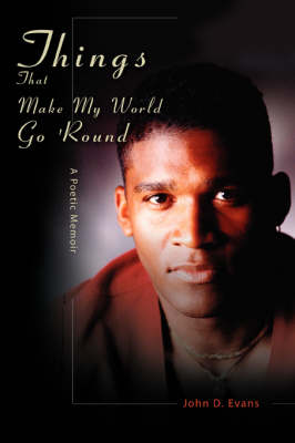 Things That Make My World Go 'Round: A Poetic Memoir (Paperback)