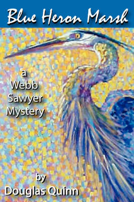 Blue Heron Marsh: A Webb Sawyer Mystery (Paperback)