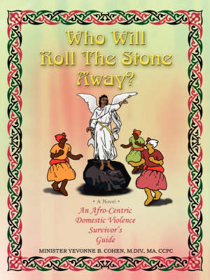 Who Will Roll the Stone Away?: An Afro-Centric Domestic Violence Survivor's Guide (Paperback)