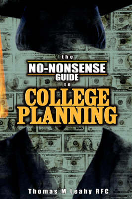 The No-Nonsense Guide to College Planning (Paperback)