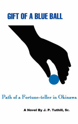 Gift of a Blue Ball: Path of a Fortune-Teller in Okinawa (Paperback)