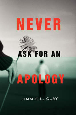 Never Ask for an Apology (Paperback)