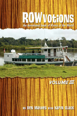 Rowvotions Volume III: The Devotional Book of Rivers of the World (Paperback)