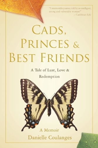 Cads, Princes & Best Friends: A Tale of Lust, Love & Redemption (Paperback)