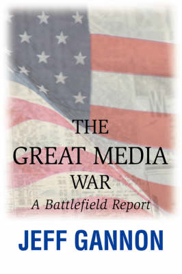 The Great Media War: A Battlefield Report (Paperback)