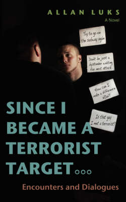 Since I Became a Terrorist Target: Encounters and Dialogues (Paperback)