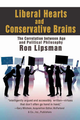 Liberal Hearts and Conservative Brains: The Correlation Between Age and Political Philosophy (Paperback)