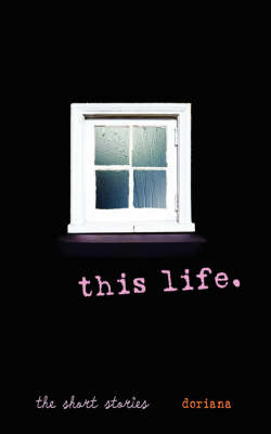 This Life.: The Short Stories (Paperback)